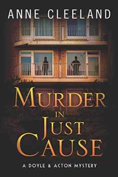 Murder in Just Cause: A Doyle & Acton Mystery (The Doyle & Acton Mystery Series)