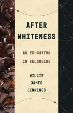 After Whiteness: An Education in Belonging (Theological Education between the Times (TEBT))