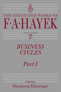 Business Cycles: Part I (Volume 7) (The Collected Works of F. A. Hayek)