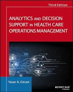 Analytics and Decision Support in Health Care Operations Management (Jossey-Bass Public Health)