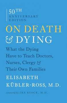 On Death and Dying: What the Dying Have to Teach Doctors, Nurses, Clergy and Their Own Families