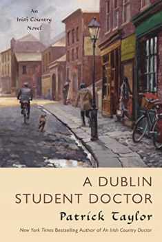 A Dublin Student Doctor: An Irish Country Novel (Irish Country Books, 6)