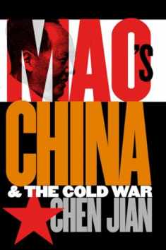 Mao's China and the Cold War (New Cold War History)