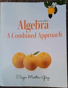 Algebra: A Combined Approach (4th Edition) (Martin-Gay Developmental Math Series)
