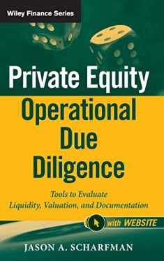 Private Equity Operational Due Diligence, + Website: Tools to Evaluate Liquidity, Valuation, and Documentation