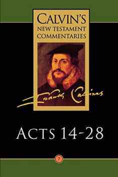 Calvin's New Testament Commentaries, Volume 7: Acts 14-28 (Calvin's New Testament Commentaries (Cntc))