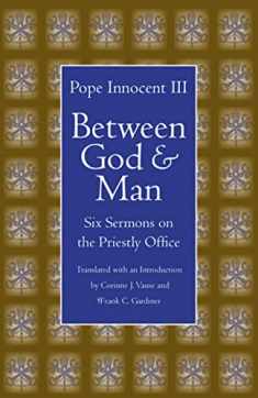 Between God and Man: Six Sermons on the Priestly Office (Medieval Texts in Translation)