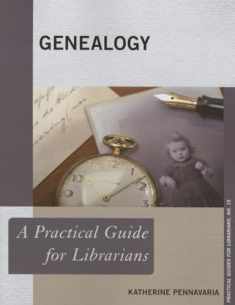 Genealogy: A Practical Guide for Librarians (Volume 15) (Practical Guides for Librarians, 15)
