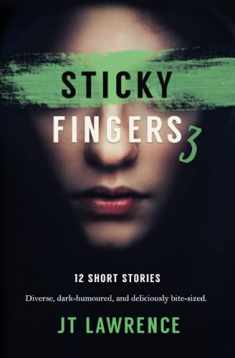 Sticky Fingers 3: More Deliciously Twisted Short Stories (Sticky Fingers Collection)