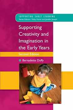 Supporting Creativity And Imagination In The Early Years (Supporting Early Learning)