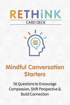 RETHiNK Card Deck Mindful Conversation Starters: 56 Questions to Encourage Compassion, Shift Perspective & Build Connection