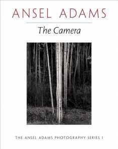 Ansel Adams: The Camera (The Ansel Adams Photography Series 1)