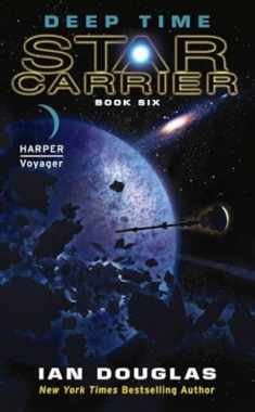 Deep Time: Star Carrier: Book Six (Star Carrier, 6)