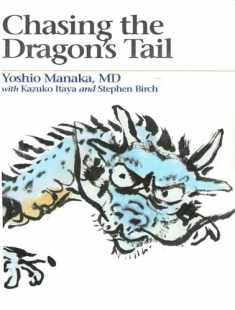 Chasing the Dragon's Tail: The Theory and Practice of Acupuncture in the Work of Yoshio Manaka