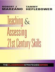 Teaching and Assessing 21st Century Skills: The Classroom Strategies Series