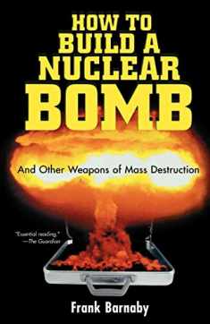 How to Build a Nuclear Bomb: And Other Weapons of Mass Destruction (Nation Books)