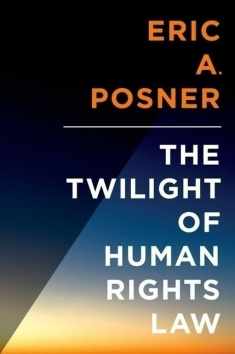 The Twilight of Human Rights Law (Inalienable Rights)