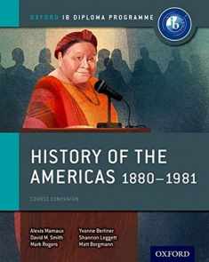 History of the Americas 1880-1981: IB History Course Book: Oxford IB Diploma Program