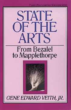 State of the Arts: From Bezalel to Mapplethorpe (Volume 13)