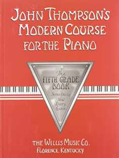 John Thompson's Modern Course for the Piano - 5th Grade