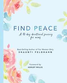 Find Peace: A 40-day Devotional Journey For Moms