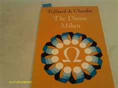 The Divine Milieu (Perennial Classics)
