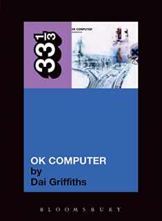Radiohead's OK Computer (Thirty Three and a Third series)