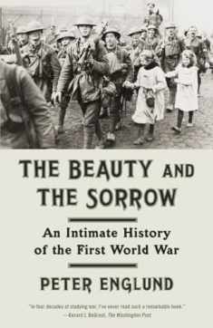 The Beauty and the Sorrow: An Intimate History of the First World War