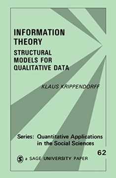 Information Theory: Structural Models for Qualitative Data (Quantitative Applications in the Social Sciences)