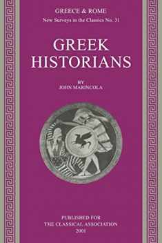 Greek Historians (New Surveys in the Classics, Series Number 31)