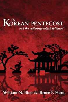 The Korean Pentecost and the Sufferings Which Followed