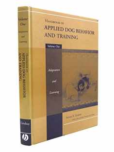 Handbook of Applied Dog Behavior and Training, Vol. 1: Adaptation and Learning