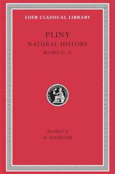 Pliny: Natural History, Volume IX, Books 33-35. (Loeb Classical Library No. 394)