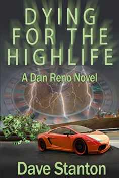 Dying for the Highlife: A Dan Reno Novel (Dan Reno Novel Series)