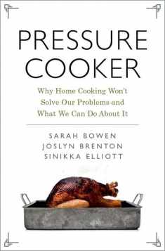 Pressure Cooker: Why Home Cooking Won't Solve Our Problems and What We Can Do About It