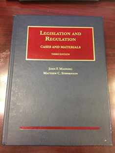 Legislation and Regulation, Cases and Materials (University Casebook Series)
