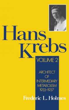 Hans Krebs (Monographs on the History and Philosophy of Biology)