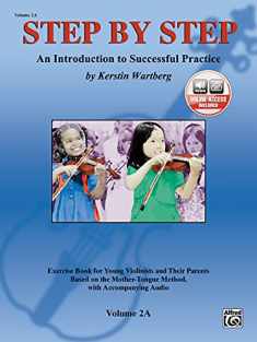 Step by Step 2A -- An Introduction to Successful Practice for Violin: Book & Online Audio