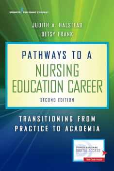 Pathways to a Nursing Education Career: Transitioning From Practice to Academia
