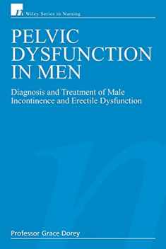 Pelvic Dysfunction in Men: Diagnosis and Treatment of Male Incontinence and Erectile Dysfunction