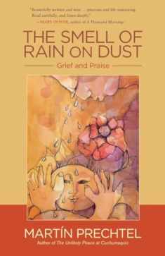 The Smell of Rain on Dust: Grief and Praise
