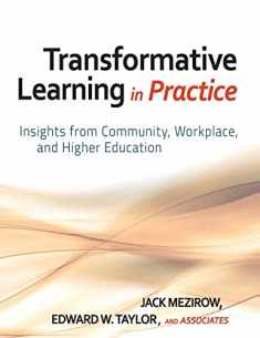 Transformative Learning in Practice: Insights from Community, Workplace, and Higher Education