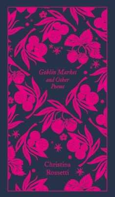 Goblin Market and Other Poems: Penguin Pocket Poets (Penguin Clothbound Poetry)