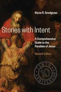 Stories with Intent: A Comprehensive Guide to the Parables of Jesus