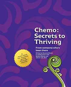 Chemo: Secrets to Thriving: From someone who’s been there.