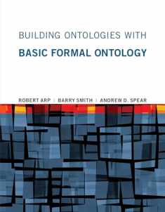Building Ontologies with Basic Formal Ontology (Mit Press)