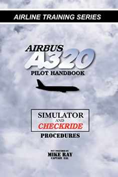 Airbus A320 pilot handbook: Simulator and checkride techniques (Airline Training Series)