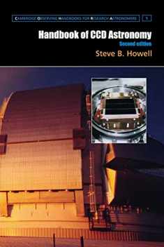 Handbook of CCD Astronomy, 2nd Edition (Cambridge Observing Handbooks for Research Astronomers)