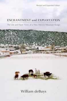Enchantment and Exploitation: The Life and Hard Times of a New Mexico Mountain Range, Revised and Expanded Edition