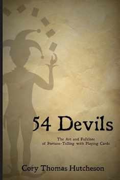 Fifty-four Devils: The Art & Folklore of Fortune-telling with Playing Cards